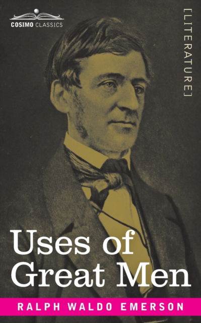 Cover for Ralph Waldo Emerson · Use of Great Men (Paperback Book) (1901)
