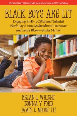 Cover for Brian L. Wright · Black Boys are Lit: Engaging PreK-3 Gifted and Talented Black Boys Using Multicultural Literature and Ford's Bloom-Banks Matrix - Contemporary Perspectives on Multicultural Gifted Education (Paperback Book) (2022)