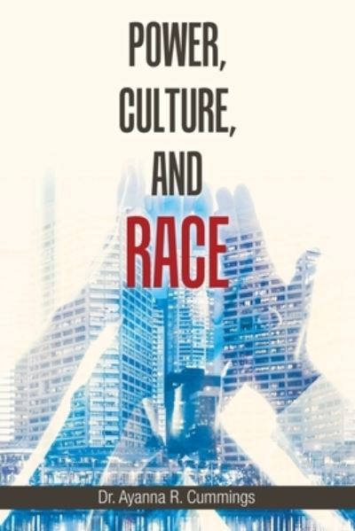 Cover for Dr Ayanna R Cummings · Power, Culture, and Race (Paperback Book) (2020)