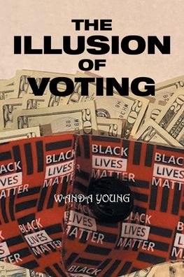 Cover for Wanda Young · The Illusion of Voting (Paperback Book) (2020)