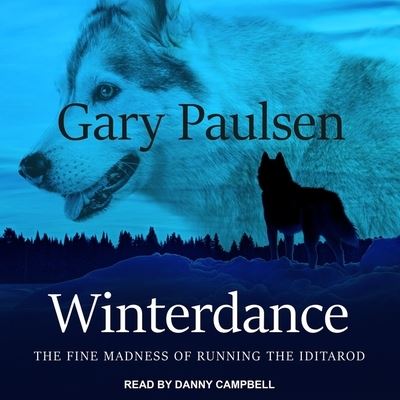 Winterdance The Fine Madness of Running the Iditarod - Gary Paulsen - Music - Tantor and Blackstone Publishing - 9781665211475 - January 29, 2019