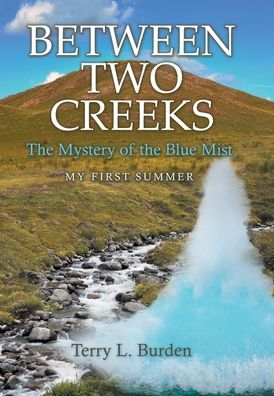Cover for Terry L Burden · Between Two Creeks (Hardcover Book) (2022)