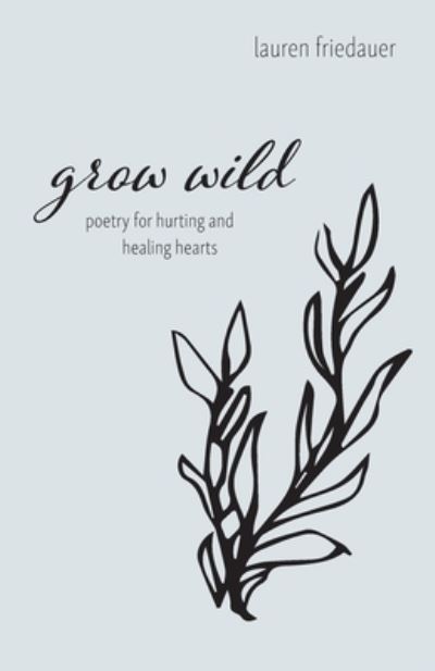 Cover for Lauren Friedauer · Grow Wild (Paperback Book) (2021)