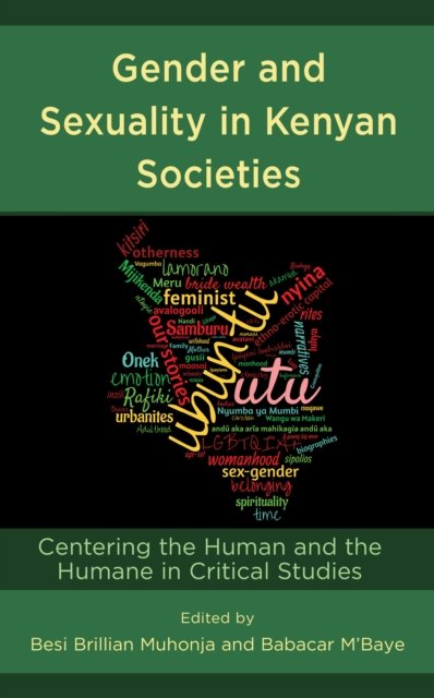 Cover for Besi Brilli Muhonja · Gender and Sexuality in Kenyan Societies: Centering the Human and the Humane in Critical Studies - Gender and Sexuality in Africa and the Diaspora (Gebundenes Buch) (2022)