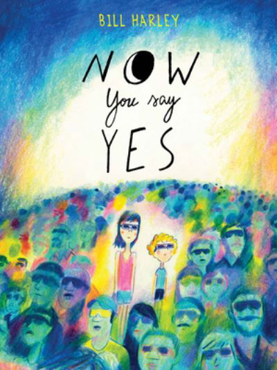 Cover for Bill Harley · Now You Say Yes (Hardcover Book) (2021)