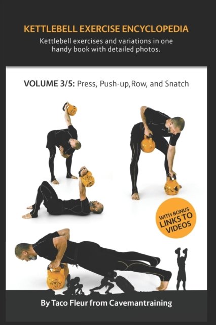 Kettlebell Exercise Encyclopedia VOL. 3 - Taco Fleur - Books - INDEPENDENTLY PUBLISHED - 9781686759475 - August 16, 2019