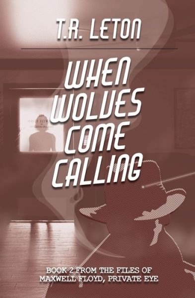 Cover for T R Leton · When Wolves Come Calling (Paperback Book) (2019)