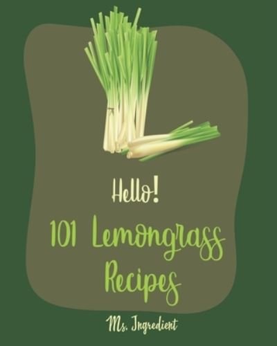 Cover for MS Ingredient · Hello! 101 Lemongrass Recipes (Paperback Bog) (2019)