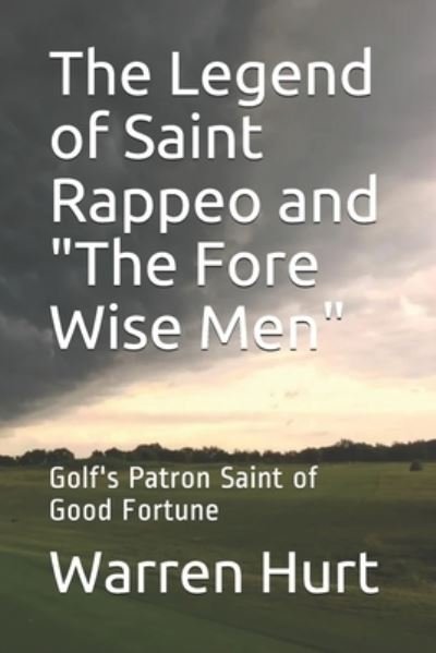 Warren Hurt · The Legend of Saint Rappeo and "The Fore Wise Men" (Taschenbuch) (2019)
