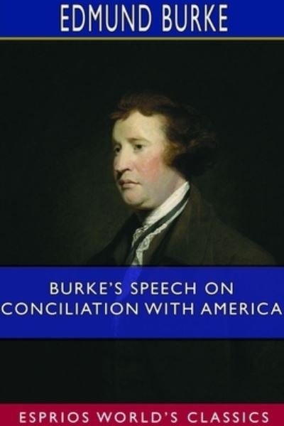 Cover for Edmund Burke · Burke's Speech on Conciliation With America (Esprios Classics) (Pocketbok) (2024)