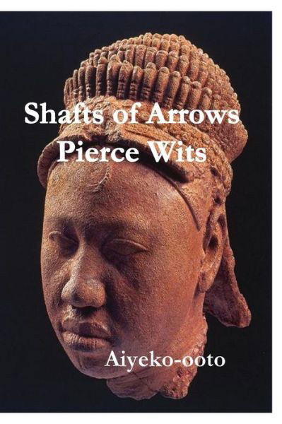 Cover for Cash Onadele · Shafts of Arrows Pierce Wits (Paperback Book) (2020)