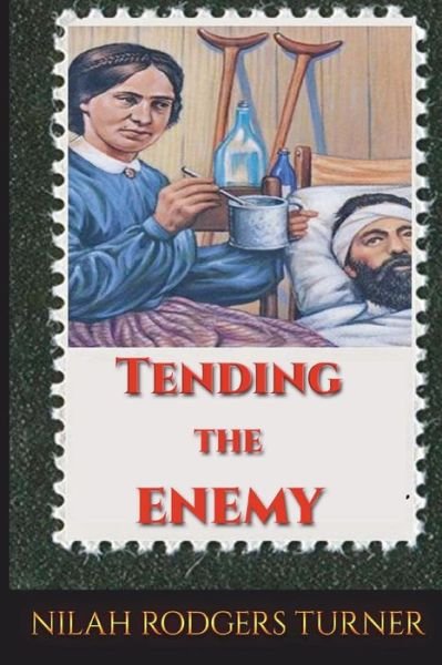 Cover for Nilah Rodgers Turner · Tending the Enemy (Paperback Book) (2018)