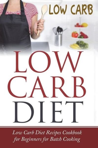 Cover for Lela Gibson · Low Carb Diet (Pocketbok) (2018)