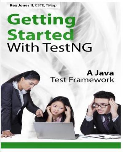 Cover for II Rex Allen Jones · Getting Started With TestNG (Paperback Book) (2018)