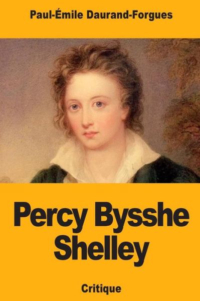 Cover for Paul-Émile Daurand-Forgues · Percy Bysshe Shelley (Paperback Bog) (2018)