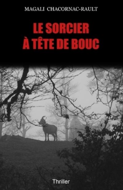 Cover for Magali Chacornac-Rault · Le sorcier à tête de bouc (Paperback Book) (2018)