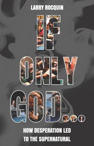 Cover for Larry Rocquin · If Only God... (Paperback Book) (2020)