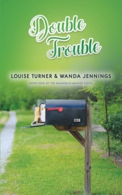 Double Trouble - Louise Turner - Books - Southern Willow Publishing, LLC - 9781734735475 - March 29, 2021