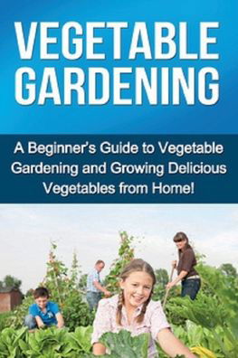 Cover for Ryan · Vegetable Gardening: A beginner's guide to vegetable gardening and growing delicious vegetables from home! (Pocketbok) (2019)