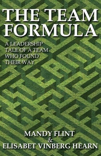 Cover for Mandy Flint · The Team Formula - A Leadership Tale of a Team That Found Their Way (Taschenbuch) (2013)
