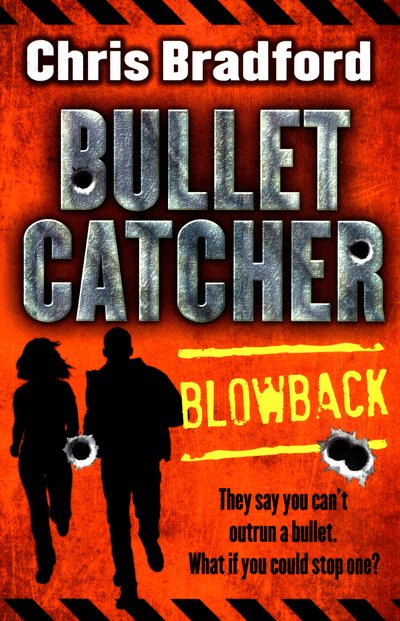 Cover for Chris Bradford · Blowback - Bulletcatcher (Paperback Book) (2017)