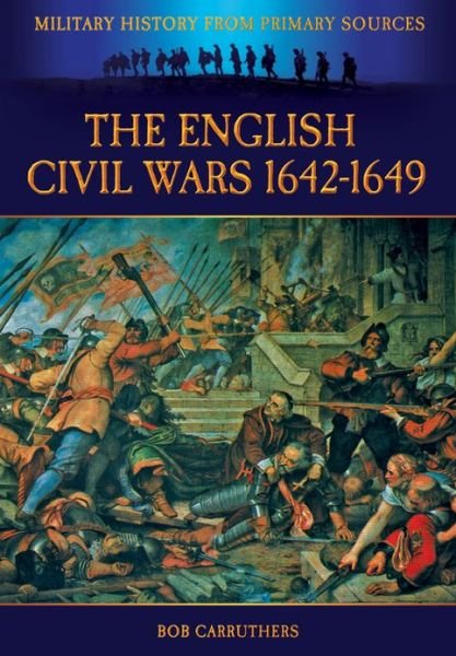 Cover for Bob Carruthers · The English Civil Wars 1642-1649 (Paperback Bog) (2013)
