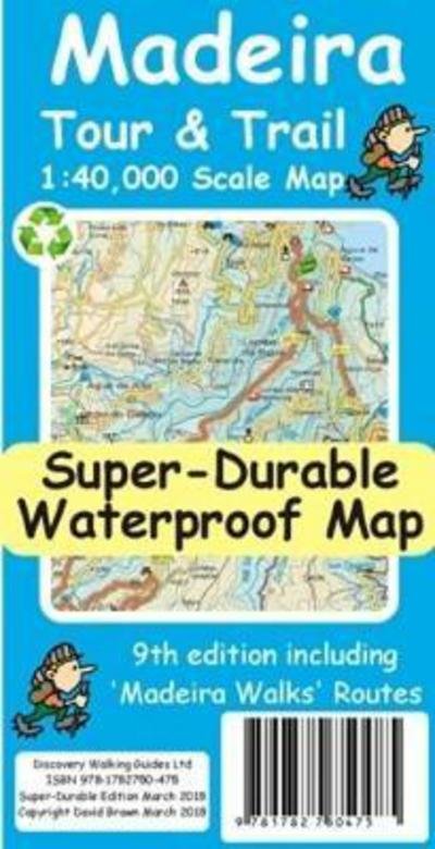 Madeira Tour & Trail Super-Durable Map - David Brawn - Libros - Discovery Walking Guides Ltd - 9781782750475 - 21 de marzo de 2018