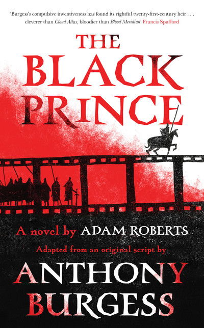 Cover for Adam Roberts · The Black Prince: Adapted from an original script by Anthony Burgess (Hardcover Book) (2018)