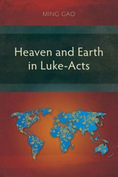 Cover for Ming Gao · Heaven and Earth in Luke-Acts (Paperback Book) (2017)