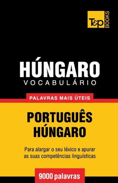 Cover for Andrey Taranov · Vocabulário Português-húngaro - 9000 Palavras Mais Úteis (Paperback Book) [Portuguese edition] (2014)