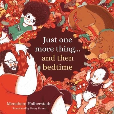 Cover for Menahem Halberstadt · Just one more thing... and then bedtime (Paperback Book) (2023)