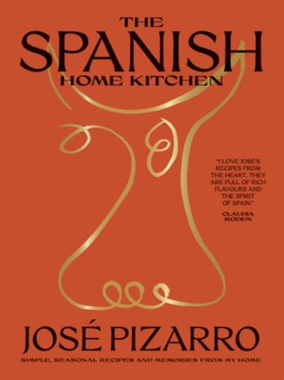 Cover for Jose Pizarro · The Spanish Home Kitchen: Simple, Seasonal Recipes and Memories from My Home (Gebundenes Buch) (2022)