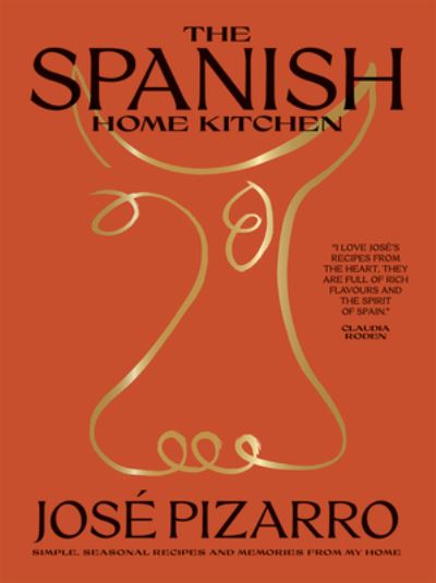 Cover for Jose Pizarro · The Spanish Home Kitchen: Simple, Seasonal Recipes and Memories from My Home (Hardcover Book) (2022)