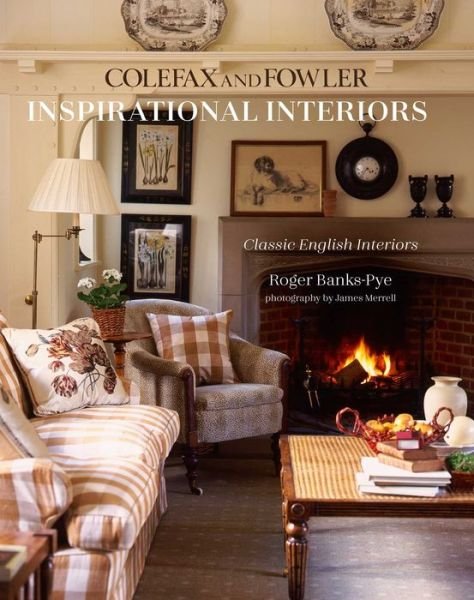 Cover for Roger Banks-Pye · Inspirational Interiors: Classic English Interiors from Colefax and Fowler (Hardcover Book) (2018)