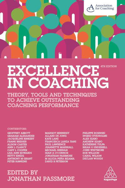 Cover for Jonathan Passmore · Excellence in Coaching: Theory, Tools and Techniques to Achieve Outstanding Coaching Performance (Taschenbuch) [4 Revised edition] (2021)