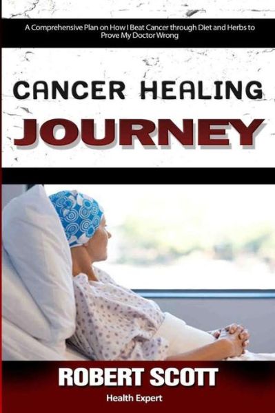 Cover for Robert Scott · Cancer Healing Journey (Paperback Book) (2019)