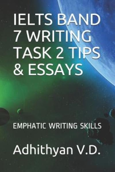 Cover for Adhithyan V D · Ielts Band 7 Writing Task 2 Tips &amp; Essays (Pocketbok) (2019)