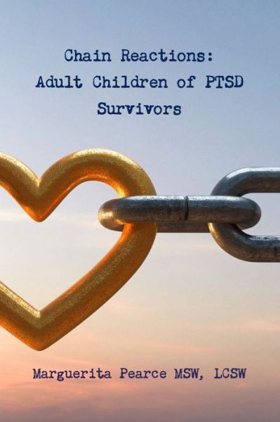 Cover for Marguerita LCSW Pearce MSW · Chain Reactions: Adult Children of PTSD Survivors (Paperback Book) (2019)