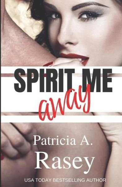 Cover for Patricia A Rasey · Spirit Me Away (Paperback Book) (2019)