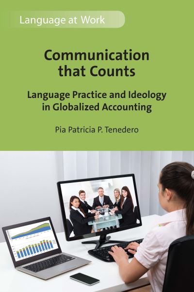 Cover for Pia Patricia P. Tenedero · Communication that Counts: Language Practice and Ideology in Globalized Accounting - Language at Work (Innbunden bok) (2022)