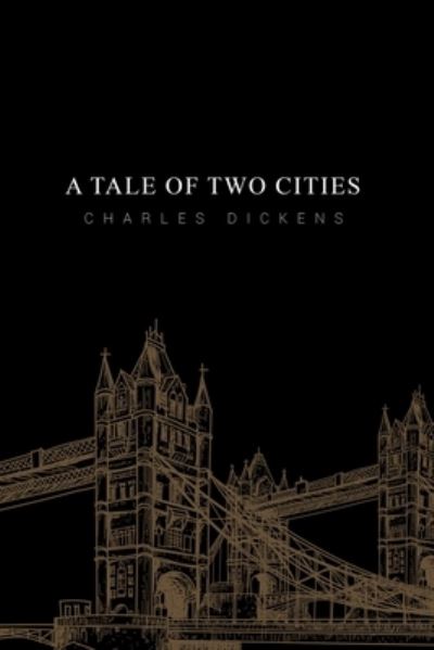 A Tale of Two Cities - Charles Dickens - Books - Public Publishing - 9781800601475 - May 9, 2020