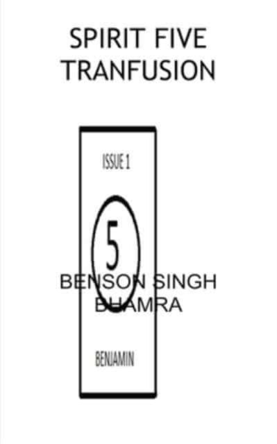 Cover for Benson Singh Bhamra · SPIRIT FIVE Transfusion (Paperback Book) (2021)