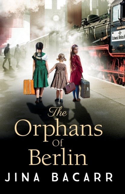 Cover for Jina Bacarr · The Orphans of Berlin: The heartbreaking World War 2 historical novel by Jina Bacarr (Pocketbok) (2022)