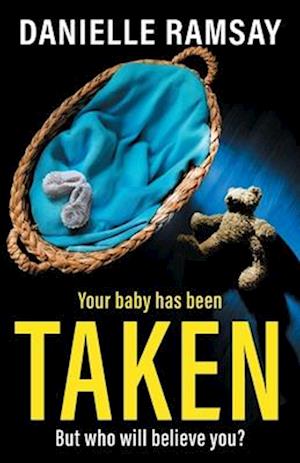 Taken: A BRAND NEW utterly addictive psychological thriller from Danielle Ramsay for 2025 - Danielle Ramsay - Livros - Boldwood Books Ltd - 9781835616475 - 25 de novembro de 2024