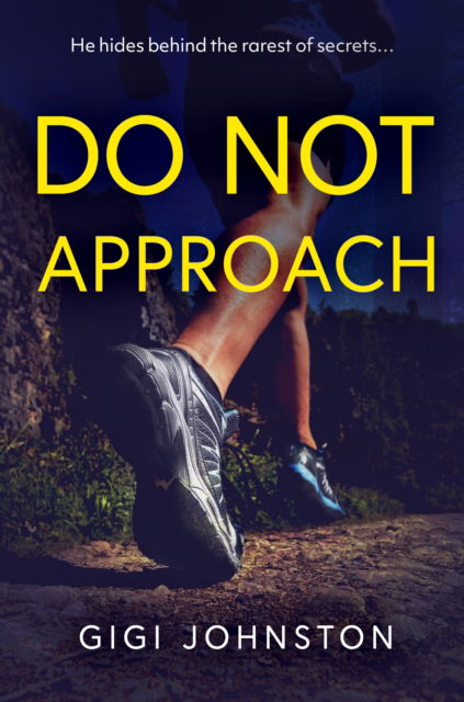 Cover for Gigi Johnston · DO NOT APPROACH: He hides behind the rarest of secrets… (Paperback Book) (2025)
