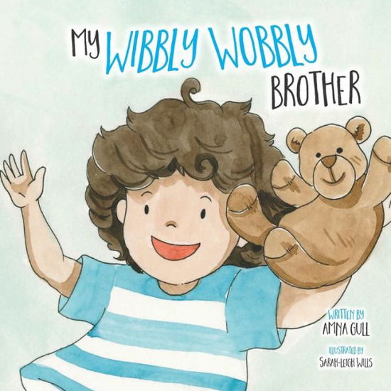 Cover for Amna Gull · My Wibbly Wobbly Brother (Paperback Book) (2020)