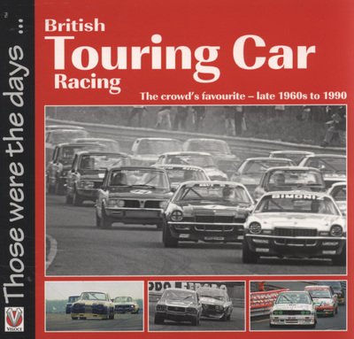 British Touring Car Racing: The Crowd's Favourite - Late 1960s to 1990 - Those Were the Days... - Peter Collins - Bøger - Veloce Publishing Ltd - 9781845842475 - 6. august 2009