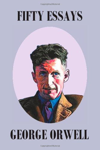 Cover for George Orwell · Fifty Orwell Essays (Paperback Book) (2010)