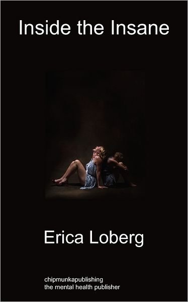 Cover for Erica Loberg · Inside the Insane (Paperback Book) (2011)