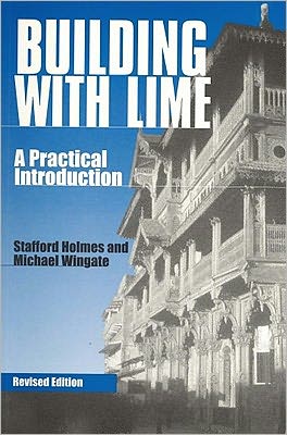 Building with Lime: A practical introduction - Stafford Holmes - Kirjat - Practical Action Publishing - 9781853395475 - sunnuntai 15. joulukuuta 2002